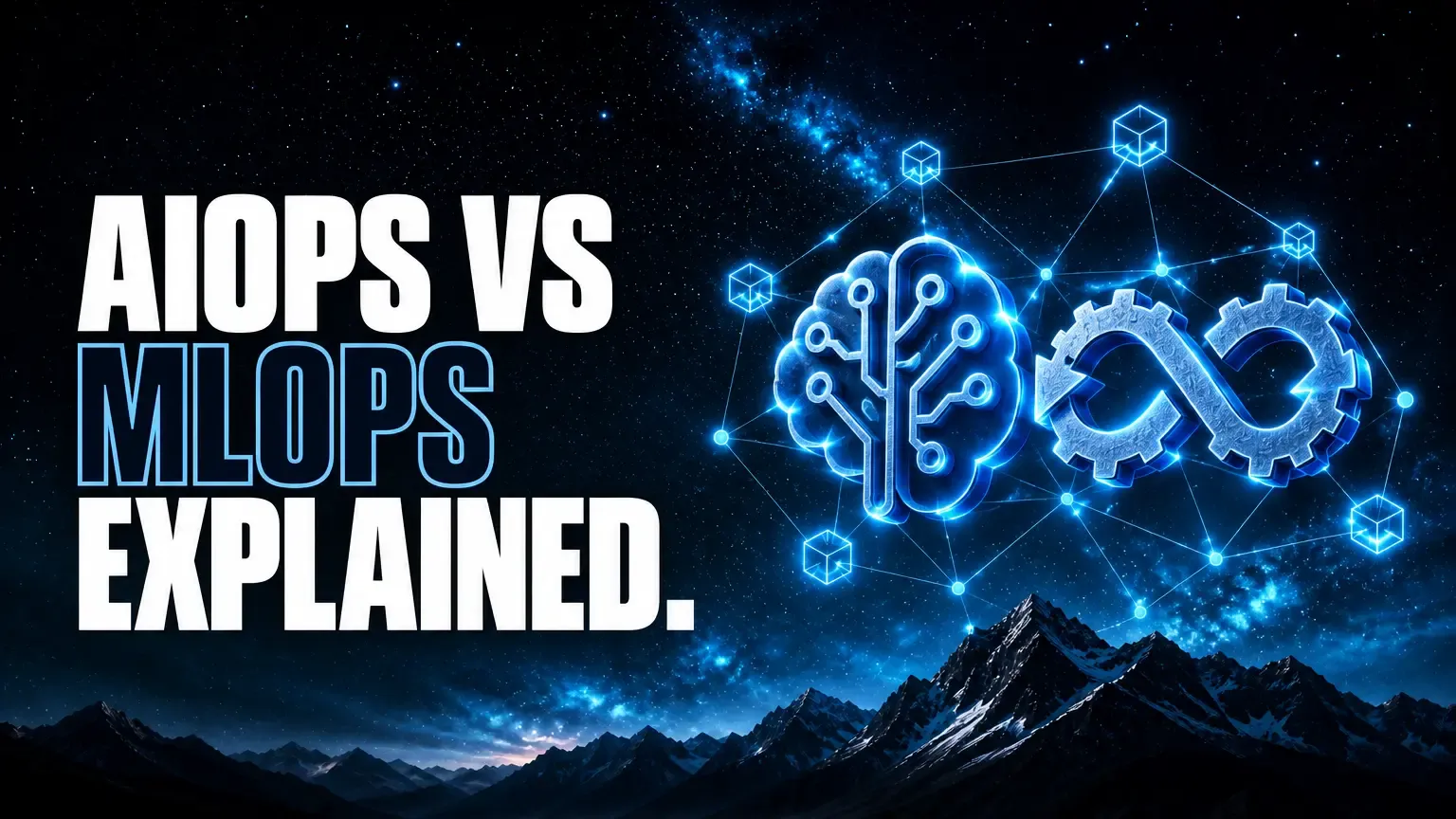 AIOps vs MLOps